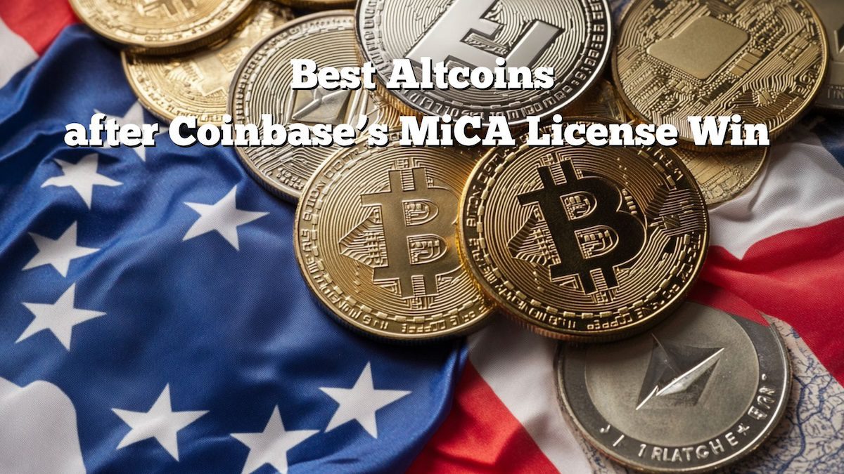 Top Altcoins To Snag Following Coinbase’S Eu Mica Approval