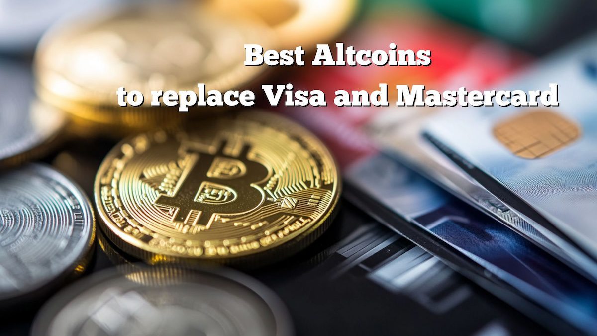 Top Altcoins Set To Disrupt Visa And Mastercard Amid $60B Drop-Bitrabo Top Altcoins Set To Disrupt Visa And Mastercard Amid $60B Drop