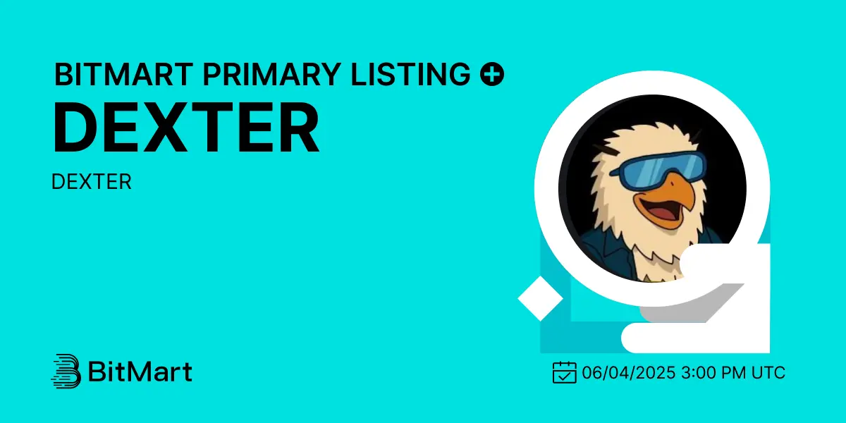 Dexter $Dexter Launches On Bitmart June 4 At 3 Pm Utc